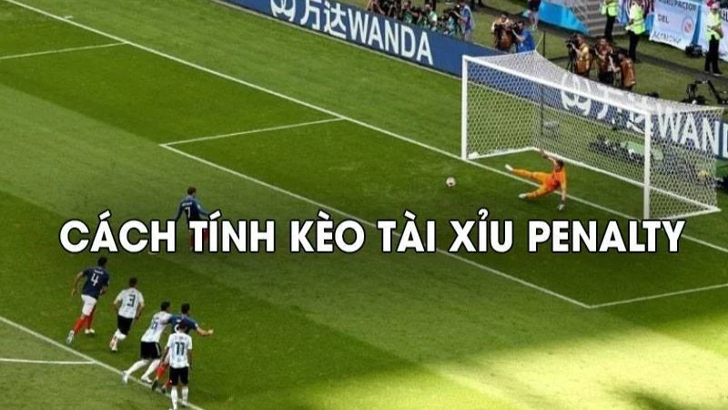 Cách tính toán kèo penalty chi tiết từ A - Z 